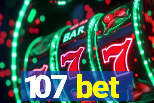 107 bet